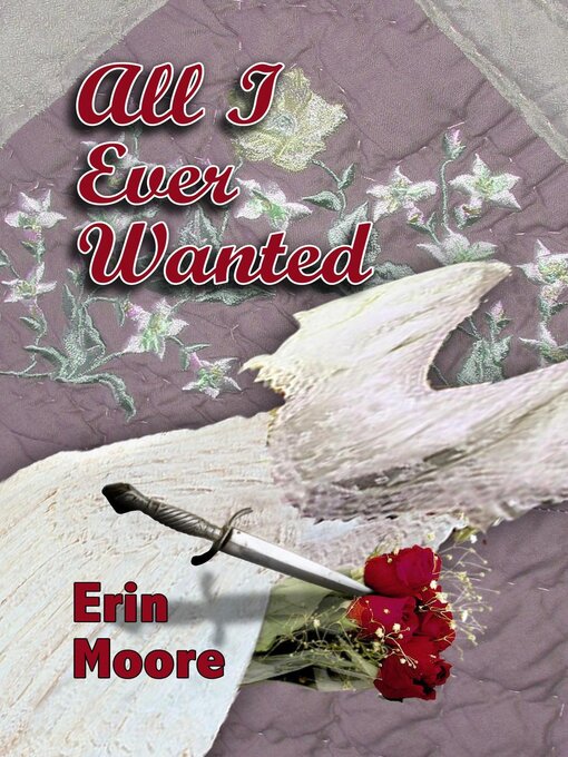 Title details for All I Ever Wanted by Erin Moore - Available